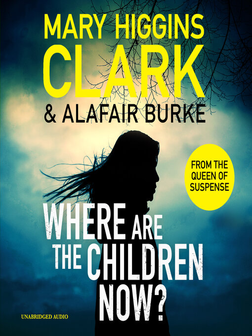Title details for Where Are the Children Now? by Mary Higgins Clark - Wait list